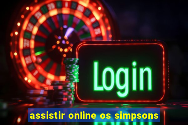 assistir online os simpsons